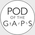 Pod of the Gaps