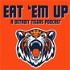 Eat Em Up: A Detroit Tigers Podcast