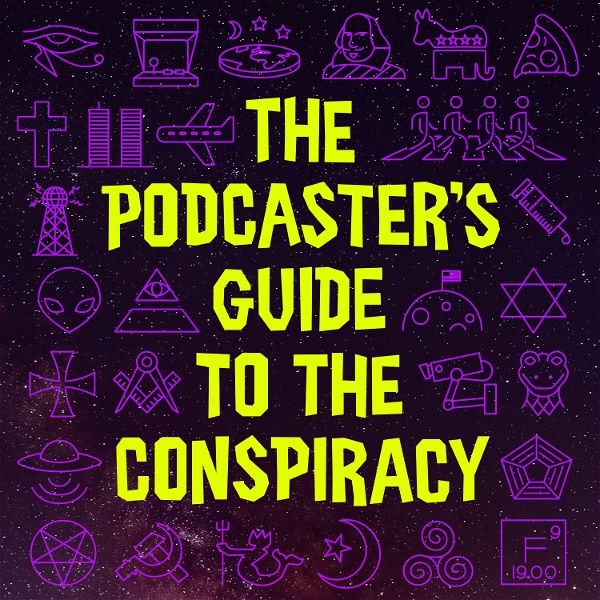 Artwork for The Podcaster's Guide to the Conspiracy