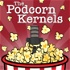 The Podcorn Kernels