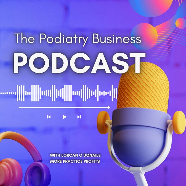 Artwork for The Podiatry Business Podcast