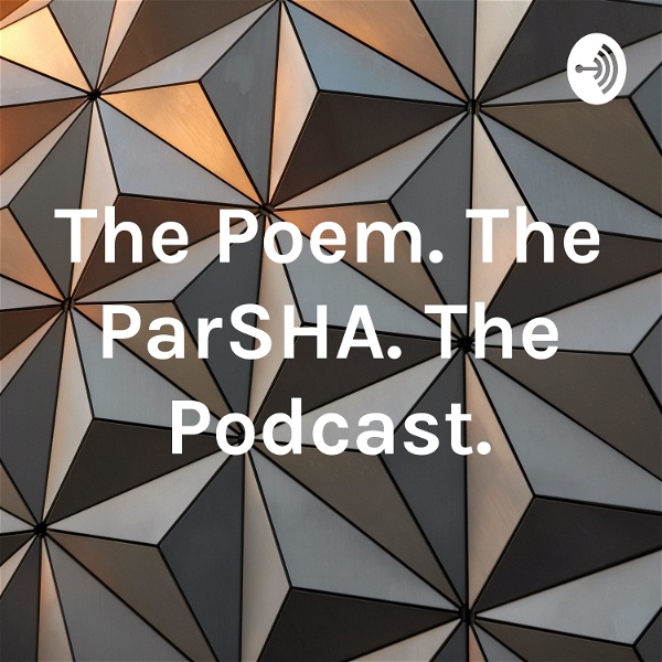 Artwork for The Poem. The ParSHA. The Podcast.
