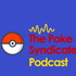 The Poke Syndicate Podcast