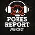 The Pokes Report Podcast