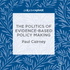 The Politics of Evidence-Based Policymaking (Professor Paul Cairney)