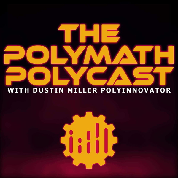 Artwork for The Polymath PolyCast with Dustin PolyInnovator