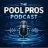 The Pool Pros Podcast