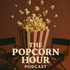 The Popcorn Hour with Matt and James