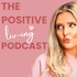 The Positive Liv-ing Podcast