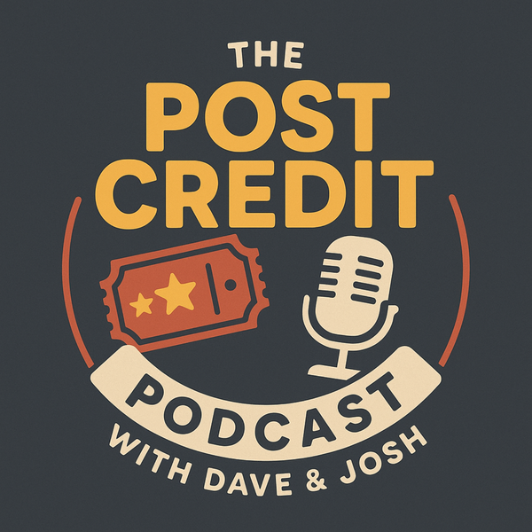 Artwork for The Post Credit Podcast with Dave & Josh