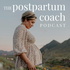 The Postpartum Coach Podcast