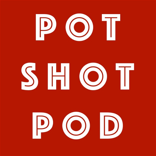Artwork for The Pot Shot Podcast