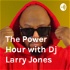 The Power Hour with Dj Larry Jones