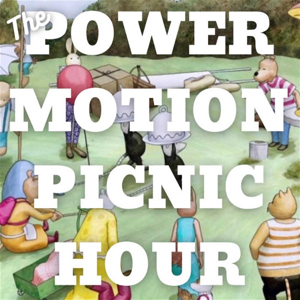 Artwork for The Power Motion Picnic Hour