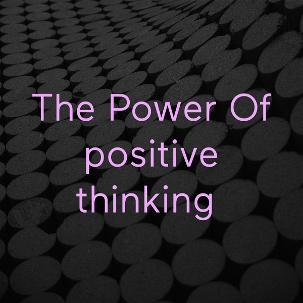 Artwork for The Power Of positive thinking