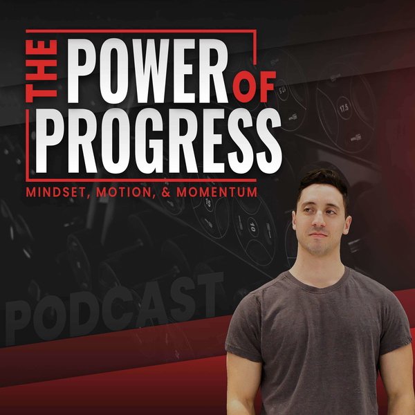 Artwork for The Power of Progress: Mindset, Motion, & Momentum