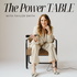 The Power Table with Taylor Smith
