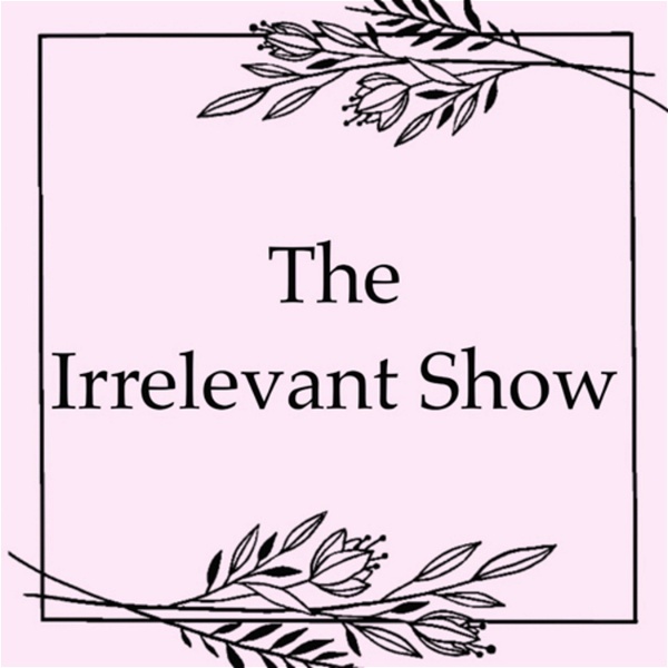 Artwork for The Irrelevant Show