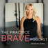 The Practice Brave Podcast