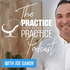 The Practice of the Practice Podcast | Innovative Ideas to Start, Grow, and Scale a Private Practice