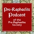The Pre-Raphaelite Podcast