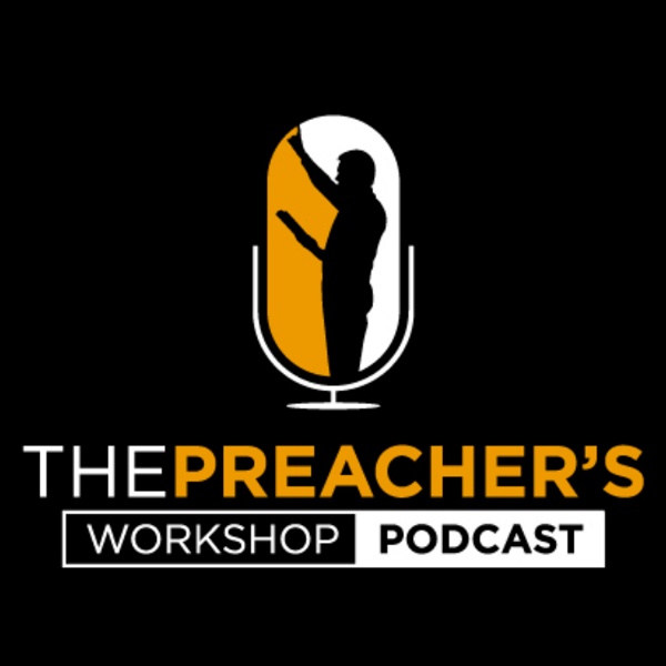 Artwork for The Preacher's Workshop Podcast