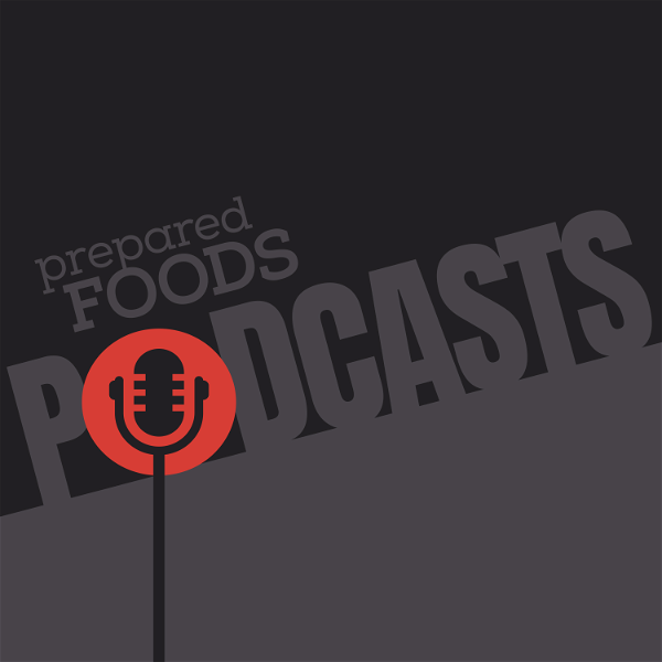Artwork for The Prepared Foods Podcast