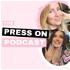 The Press On Podcast