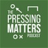 The Pressing Matters Podcast