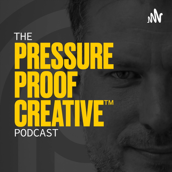 Artwork for The Pressure Proof Creative® Podcast