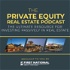 The Private Equity Commercial Real Estate Podcast