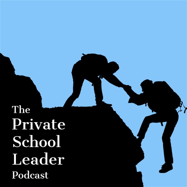 Artwork for The Private School Leader Podcast