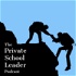 The Private School Leader Podcast