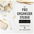 The Pro Organizer Studio Podcast