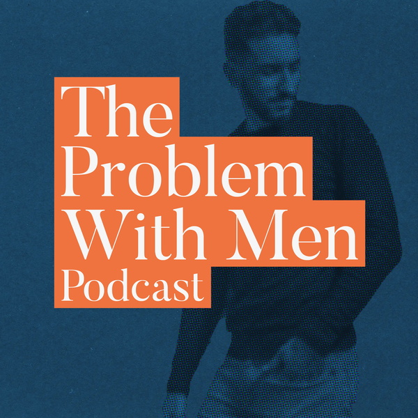 Artwork for The Problem With Men