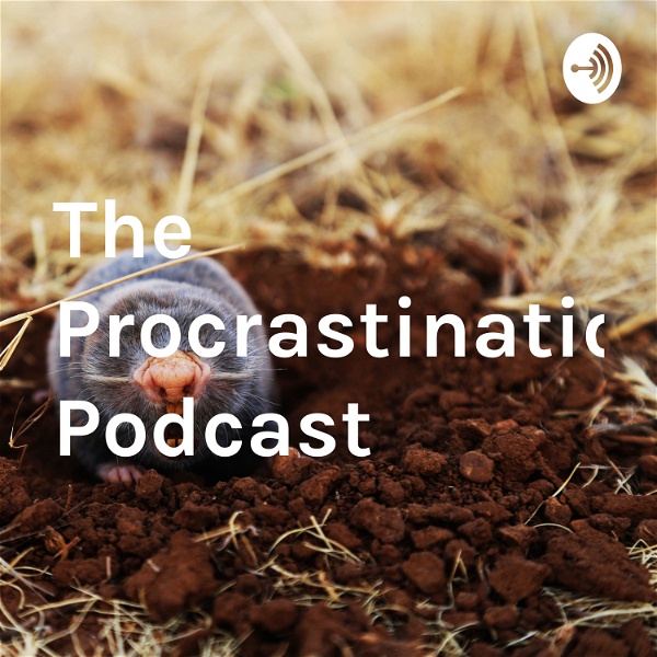 Artwork for The Procrastination Podcast