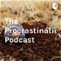 The Procrastination Podcast