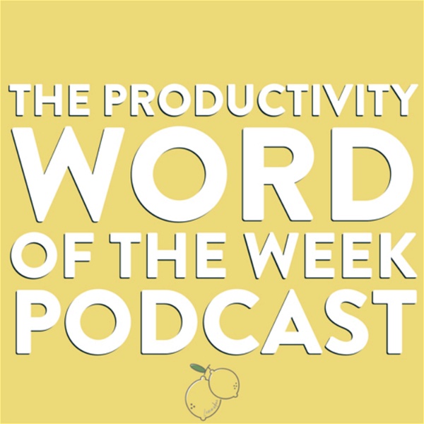 Artwork for The Productivity Word of the Week