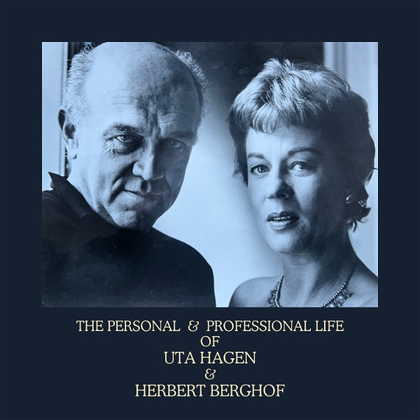 Artwork for The Professional and Personal life of Uta Hagen and Herbert Berghof