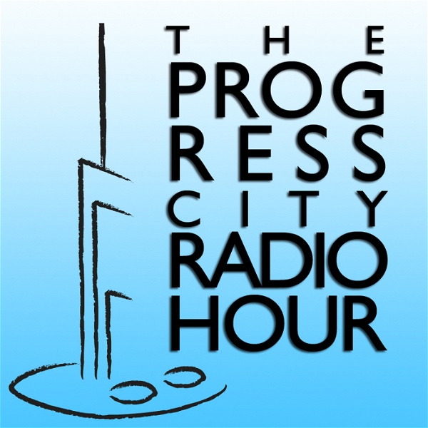 Artwork for The Progress City Radio Hour
