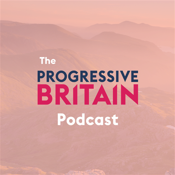 Artwork for The Progressive Britain Podcast