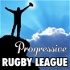 The Progressive Rugby League Podcast