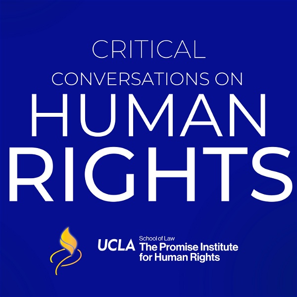 Artwork for Critical Conversations on Human Rights: The Promise Institute Podcast