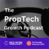 The PropTech Growth Podcast