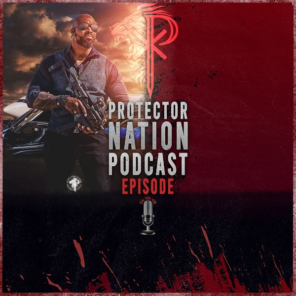 Artwork for Protector Nation Podcast