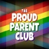 The Proud Parent Club