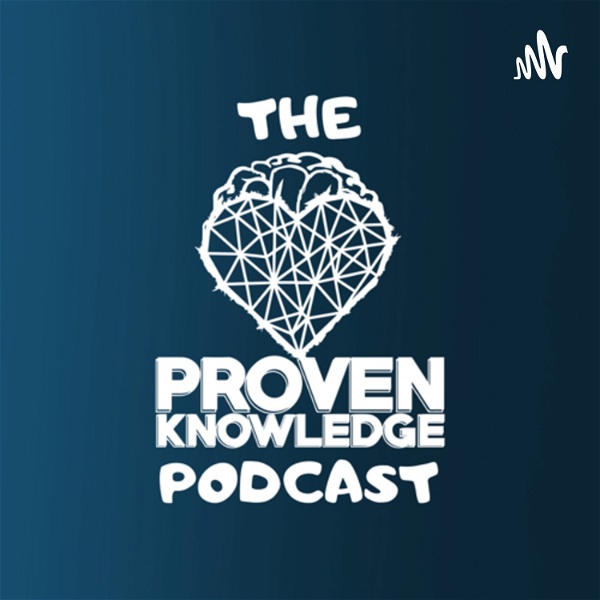 Artwork for The Proven Knowledge Podcast