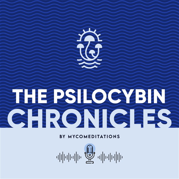 Artwork for The Psilocybin Chronicles
