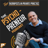 The Psychopreneur Show: Help Therapists Make More Money with Less Clients