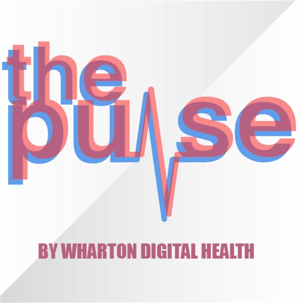 Artwork for The Pulse by Wharton Digital Health